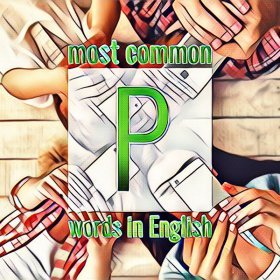 List of frequently used English words starting with the letter P