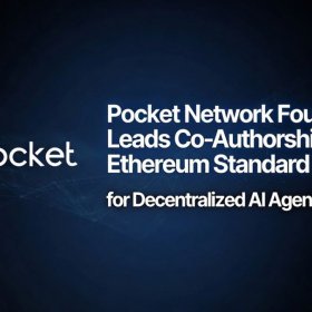 Pocket Network Foundation Co-Authors Ethereum Standard Enabling Decentralized Validation for AI Agents