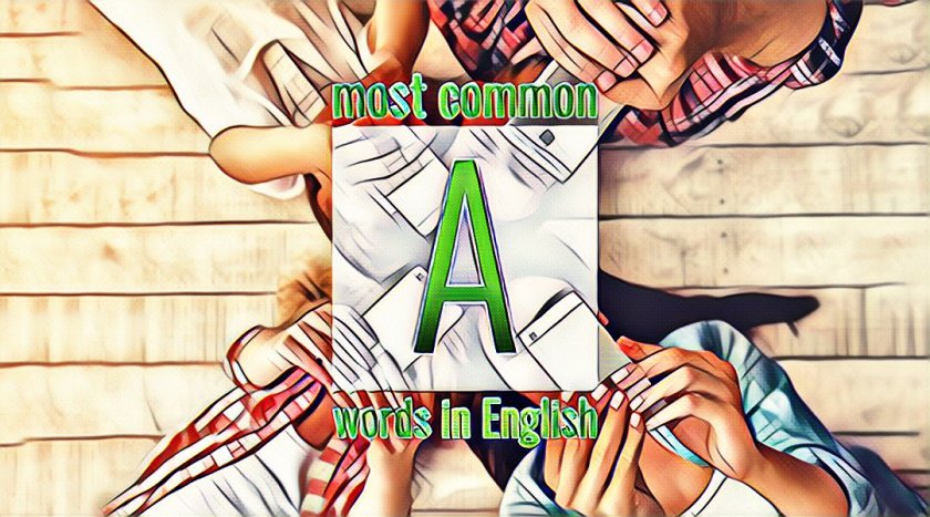 List of commonly used English words starting with the letter A