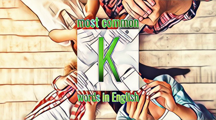 List of commonly used English words starting with the letter K